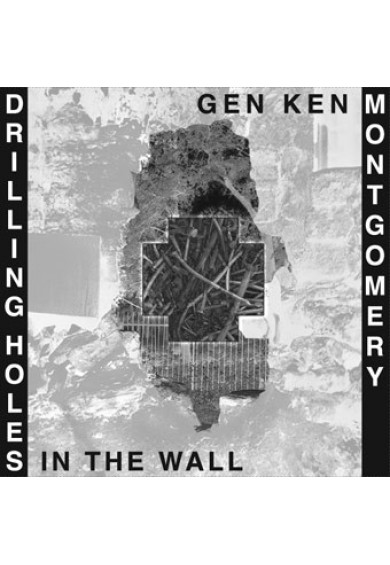 GEN KEN MONTGOMERY "drilling holes to the wall" cd